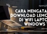Cara Mengatasi Download Lemot Di Wifi Laptop Windows 10