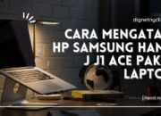 Cara Mengatasi Hp Samsung Hang J J1 Ace Pakai Laptop