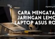 Cara Mengatasi Jaringan Lemot Laptop Asus Rog