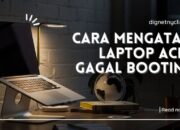 Cara Mengatasi Laptop Acer Gagal Booting