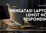 Cara Mengatasi Laptop Lemot Not Responding