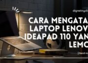 Cara Mengatasi Laptop Lenovo Ideapad 110 Yang Lemot
